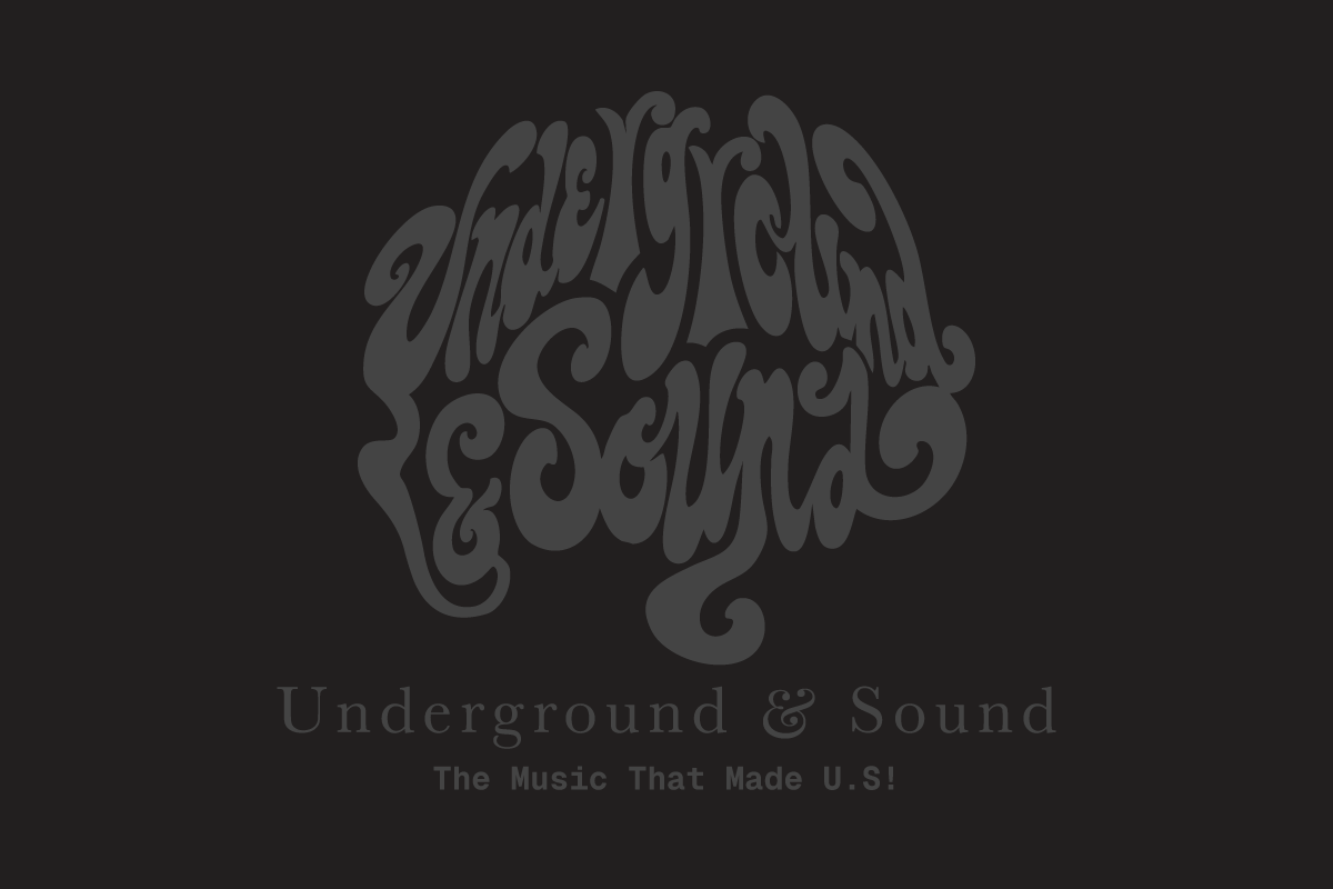 The Music That Made U.S! (Underground & Sound)